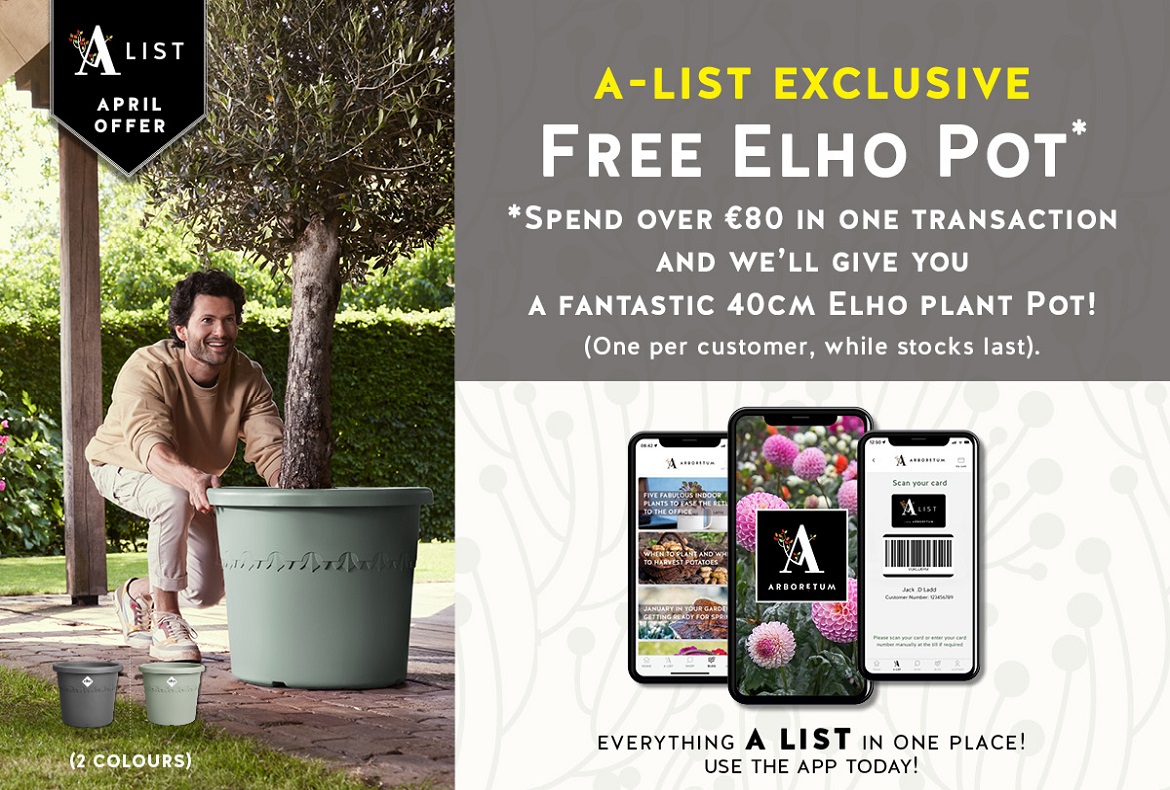 April A-List Offer, Spend €80 or more in one transaction and get a FREE Elho Pot